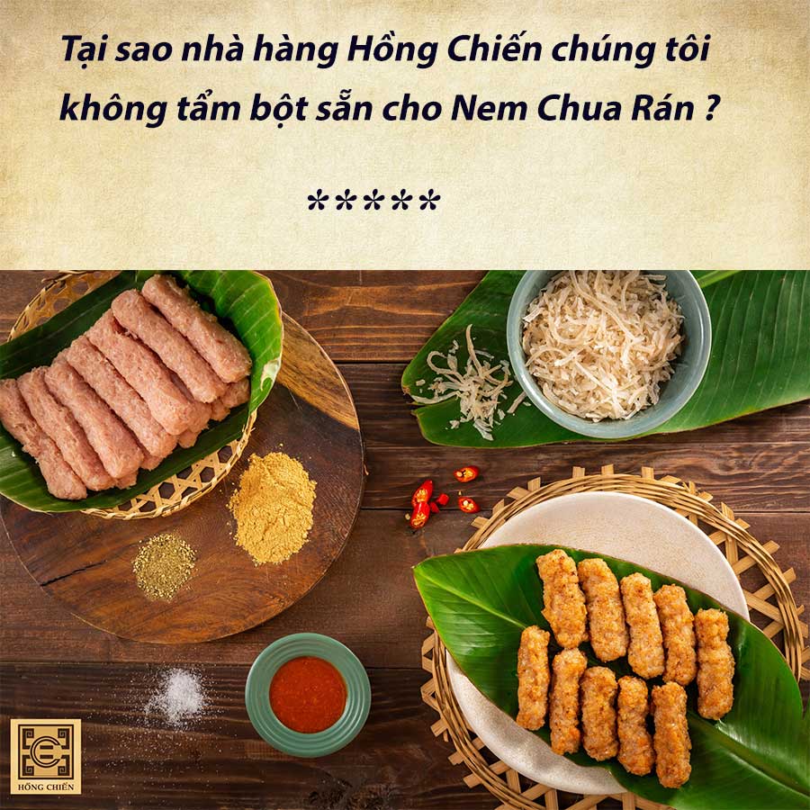 Tại sao nhà hàng Hồng Chiến chúng tôi không tẩm bột sẵn cho Nem Chua Rán?
